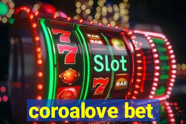 coroalove bet